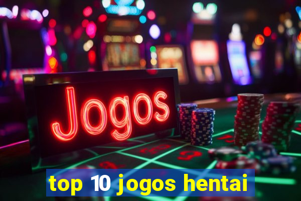 top 10 jogos hentai